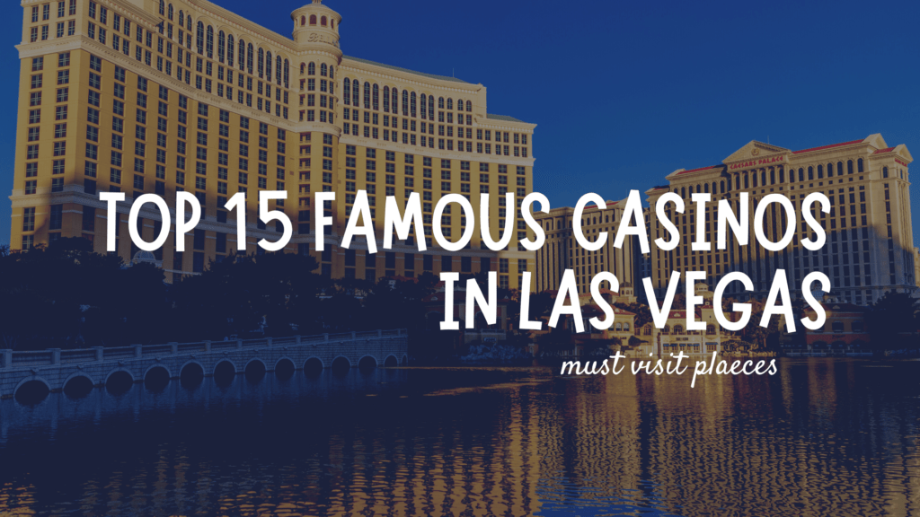 Famous Casinos in Las Vegas