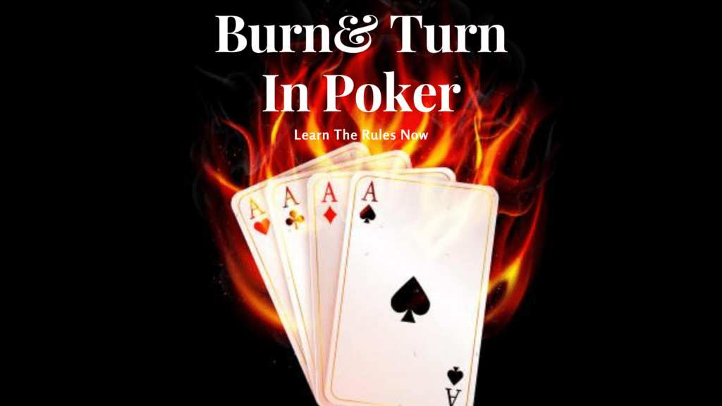 burn and turn in poker